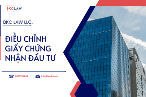 Dịch vụ Điều chỉnh Giấy chứng nhận đầu tư