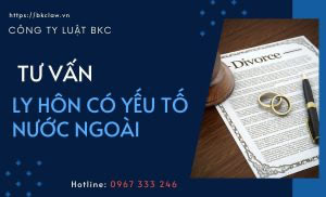 Dịch vụ tư vấn ly hôn có yếu tố nước ngoài trọn gói
