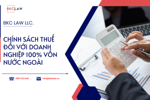 Chính sách thuế đối với doanh nghiệp 100% vốn nước ngoài