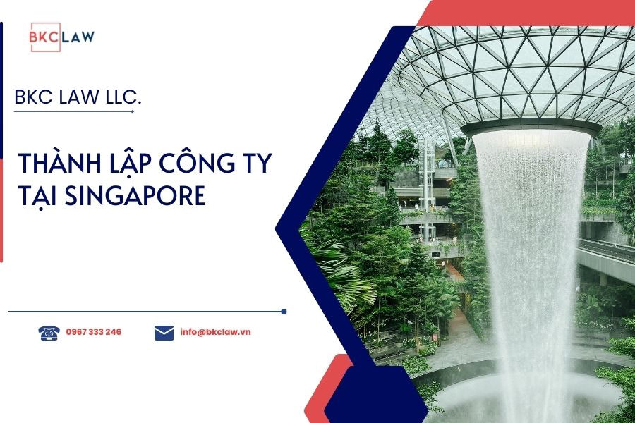 Thành lập công ty tại Singapore: Điều kiện, thủ tục, chi phí cập nhật mới