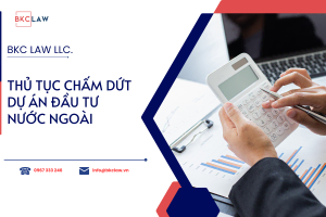 Thủ tục chấm dứt dự án đầu tư nước ngoài