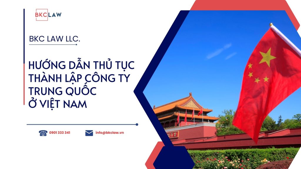 Hướng dẫn thủ tục thành lập công ty Trung Quốc ở Việt Nam