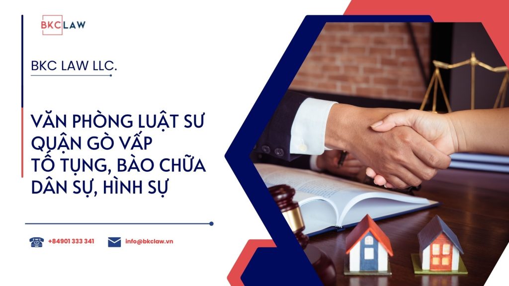 Văn phòng luật sư quận Gò Vấp – Tố tụng, bào chữa dân sự, hình sự