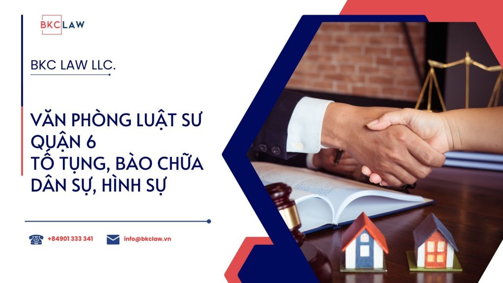 Văn phòng luật sư quận 6 – Tố tụng, bào chữa dân sự, hình sự