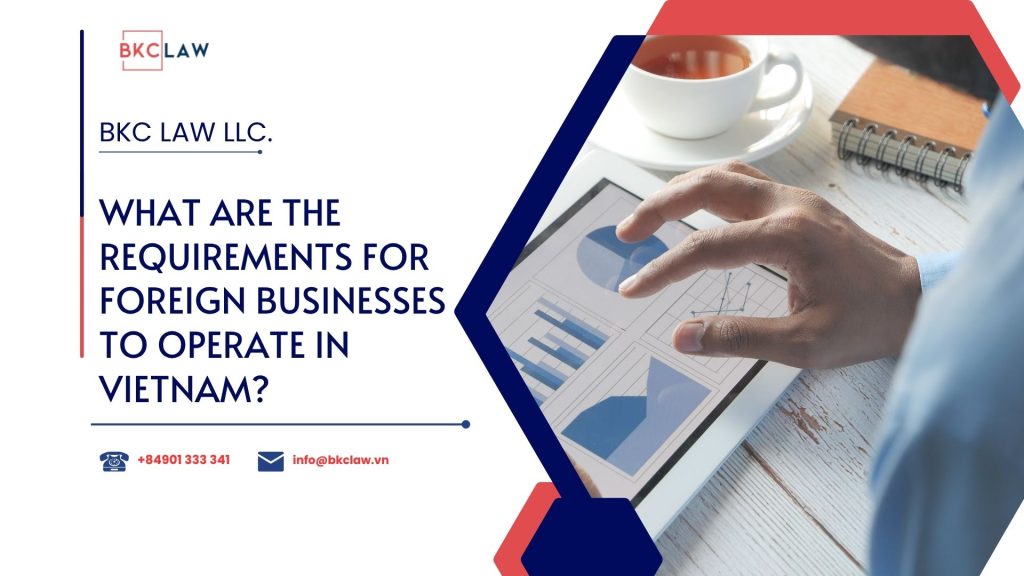 What Are the Requirements for Foreign Enterprises to Do Business in Vietnam?
