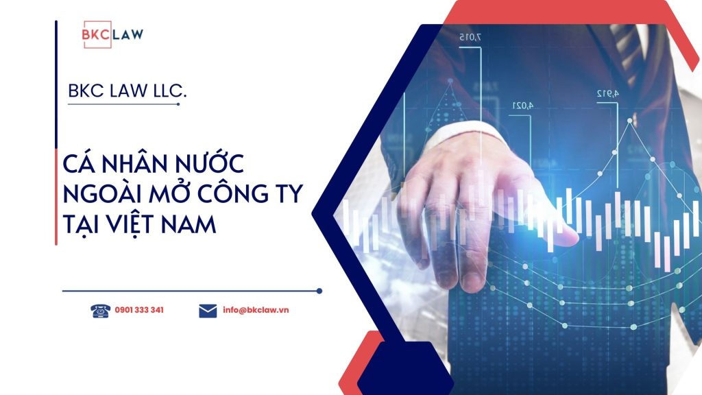 CÁ NHÂN NƯỚC NGOÀI MỞ CÔNG TY TẠI VIỆT NAM