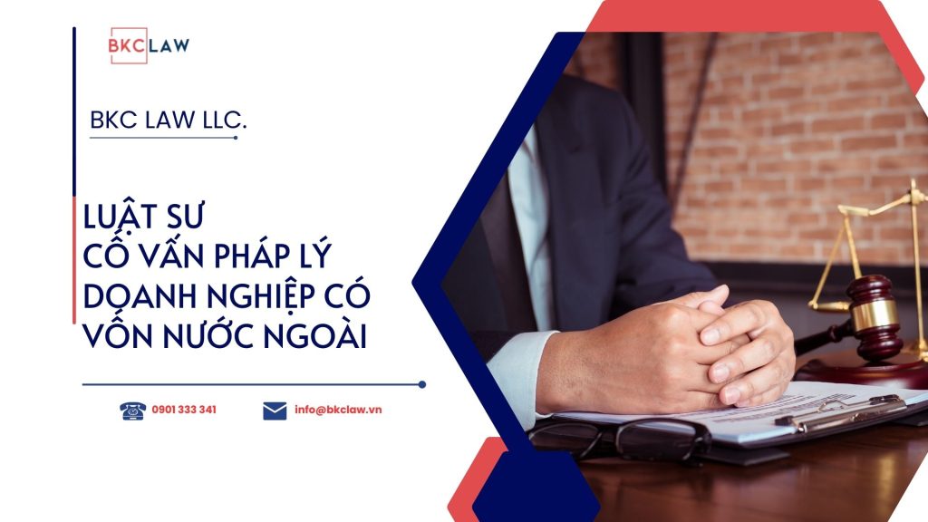 Luật sư cố vấn pháp lý doanh nghiệp có vốn nước ngoài