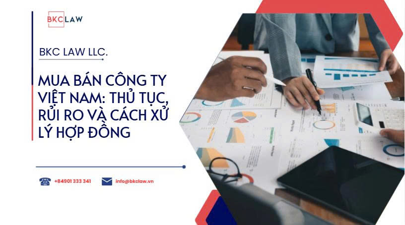 Mua bán công ty Việt Nam: thủ tục, rủi ro và cách xử lý hợp đồng