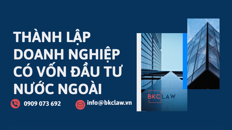 THÀNH LẬP DOANH NGHIỆP CÓ VỐN ĐẦU TƯ NƯỚC NGOÀI