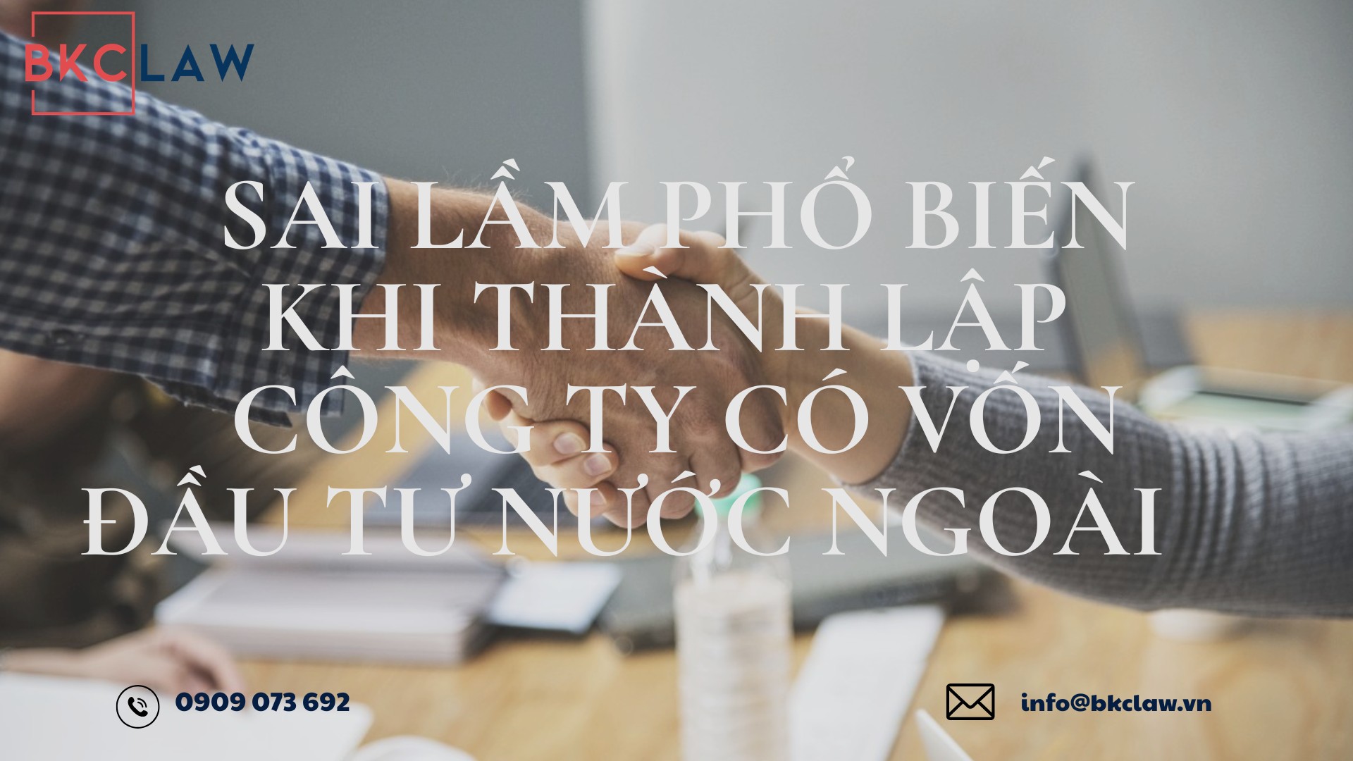 Sai lầm phổ biến khi thành lập công ty có vốn đầu tư nước ngoài