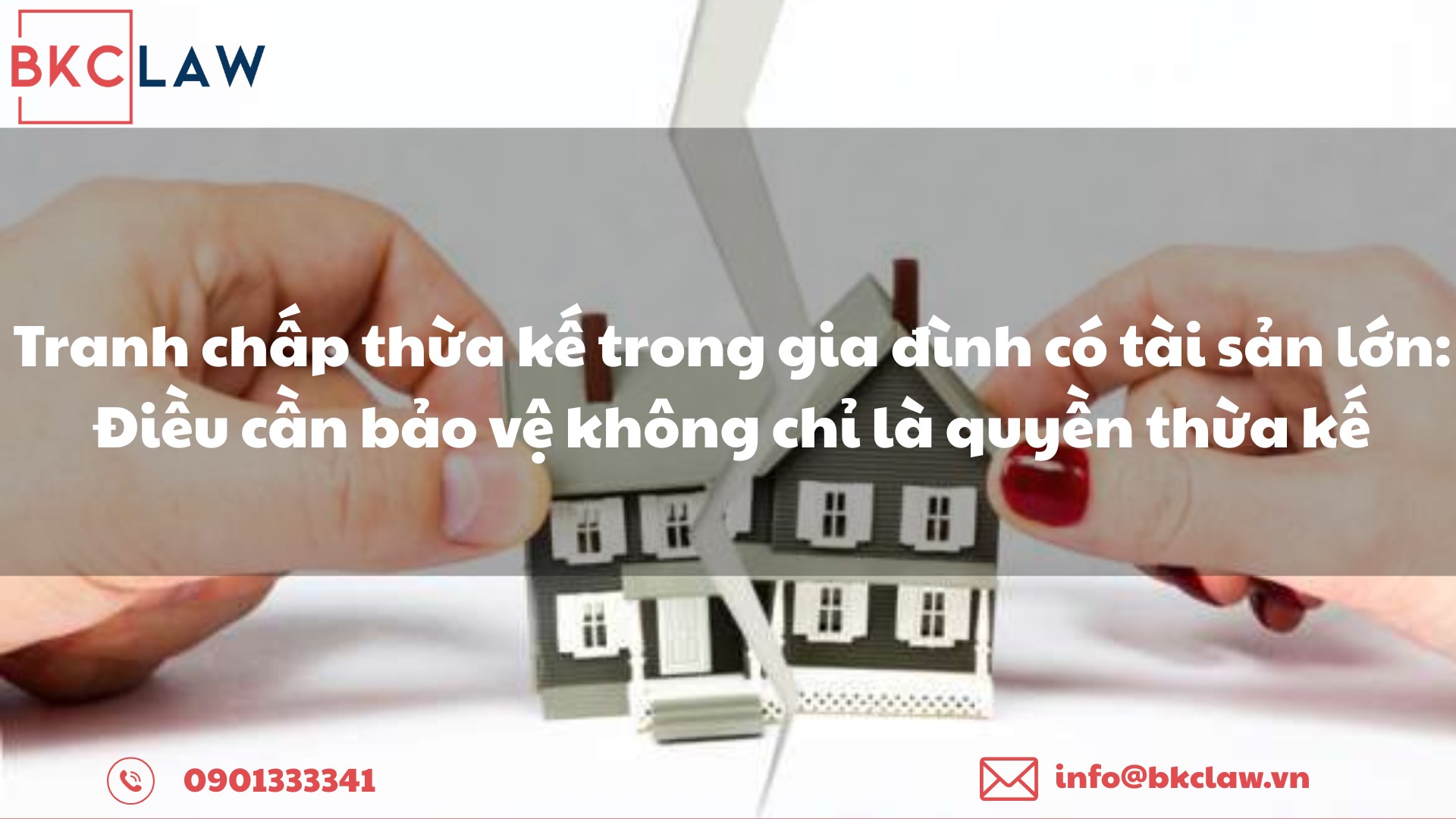 Tranh chấp thừa kế trong gia đình có tài sản lớn: Điều cần bảo vệ không chỉ là quyền thừa kế